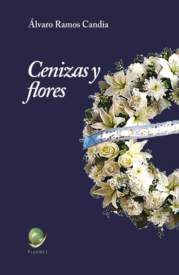 Cenizas y flores | alvaroRamos Candia