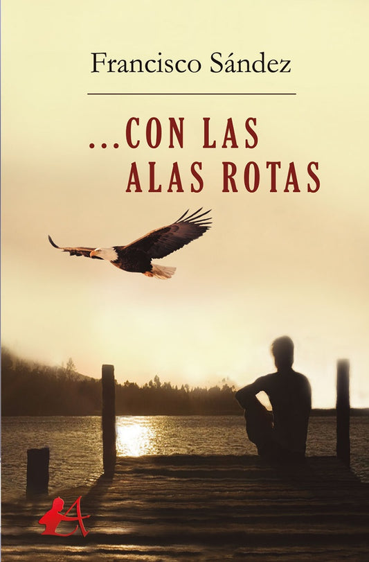 Con las alas rotas | Francisco Sandez