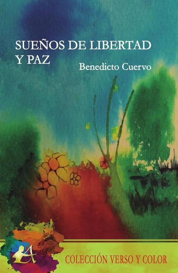 Sue?os de libertad y paz | Benedicto Cuervo