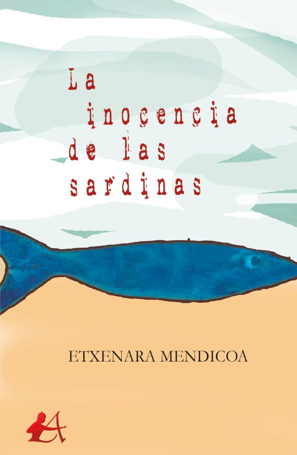 La inocencia de las sardinas | Etxenara Mendicoa