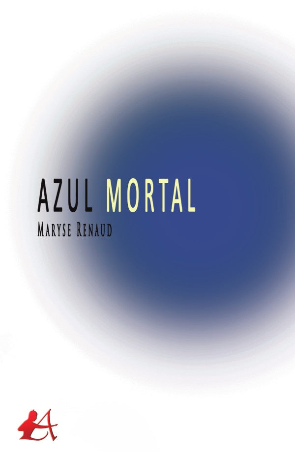 Azul mortal | Maryse Renaud