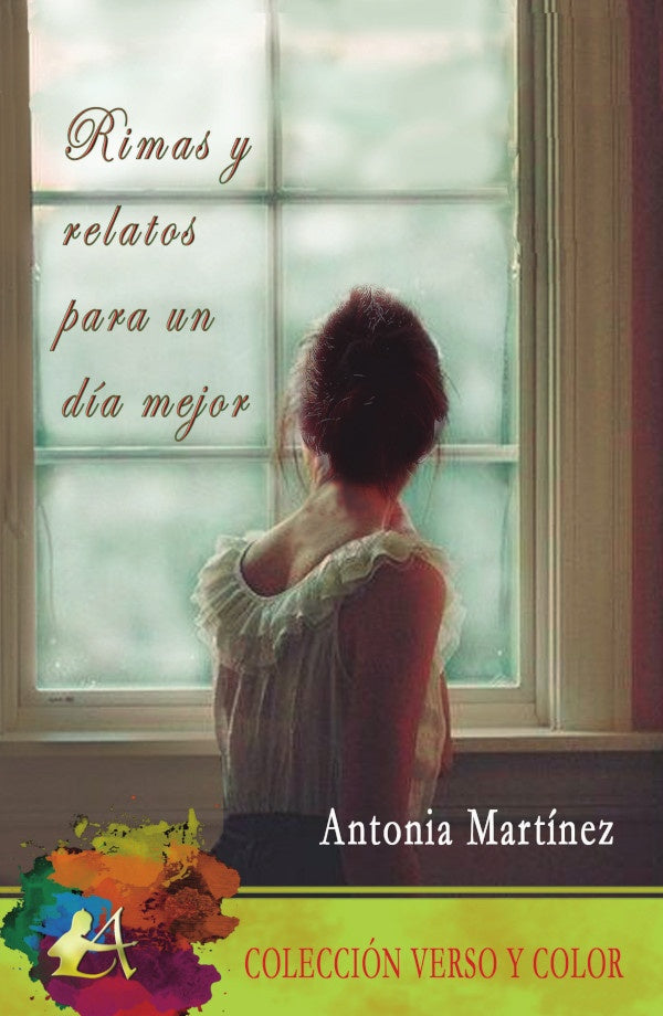 Rimas y relatos para un dia mejor | Antonia Martinez