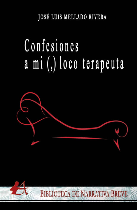 Confesiones a mi (,) loco terapeuta | JoseLuisMellado Rivera