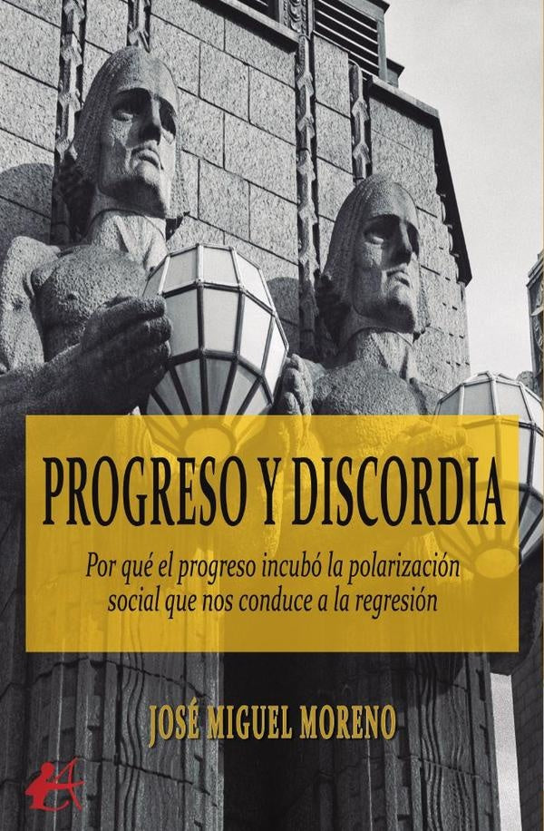 Progreso y discordia | JoseMiguel Moreno