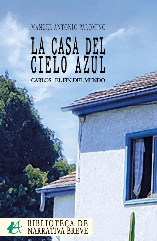 La casa del cielo azul | ManuelAntonio Palomino