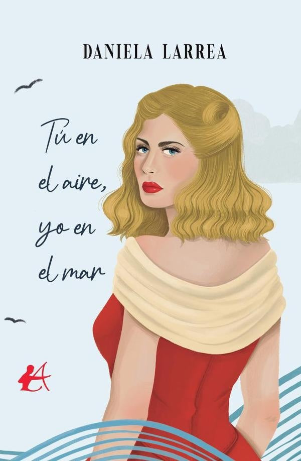 Tu en el aire, yo en el mar | Daniela Larrea