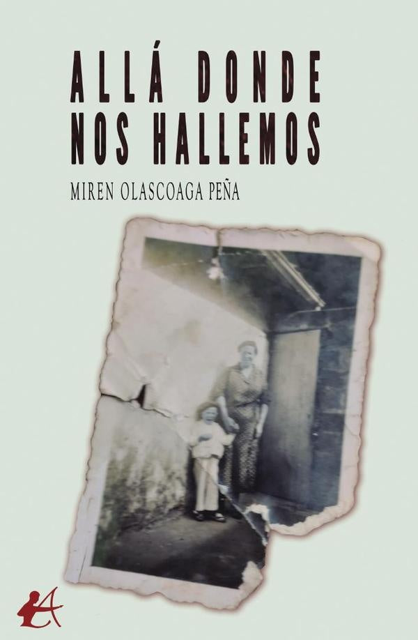 Alla donde nos hallemos | MirenOlascoaga Pe?a