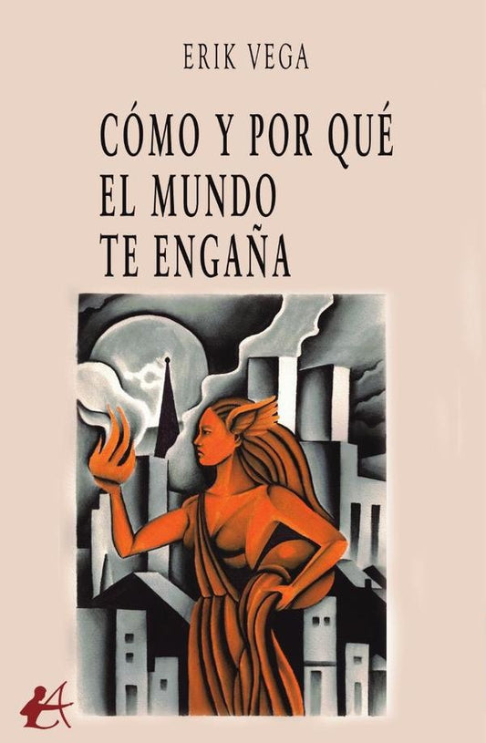 Como y por que el mundo te enga?a | Erik Vega