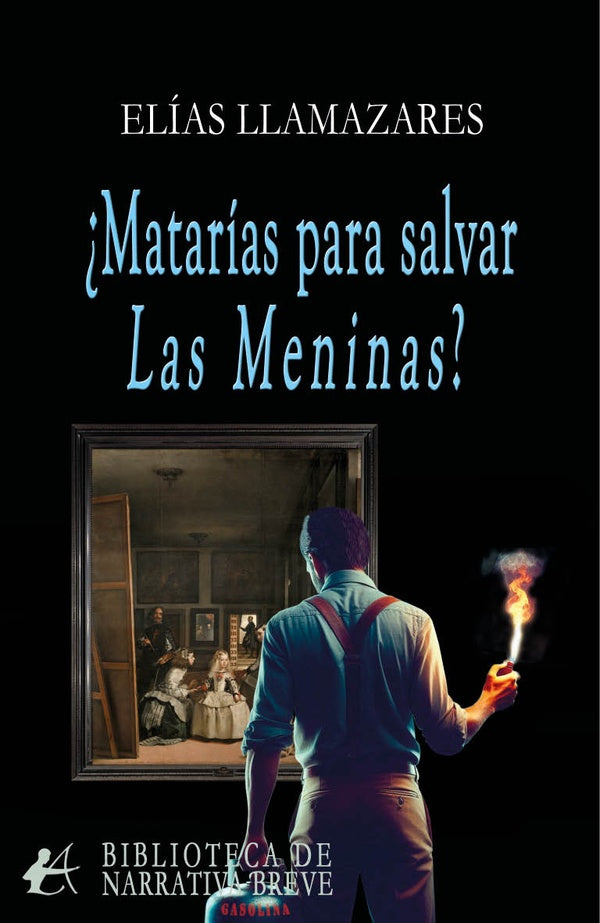 ?Matarias por salvar Las meninas? | Elias Llamazares