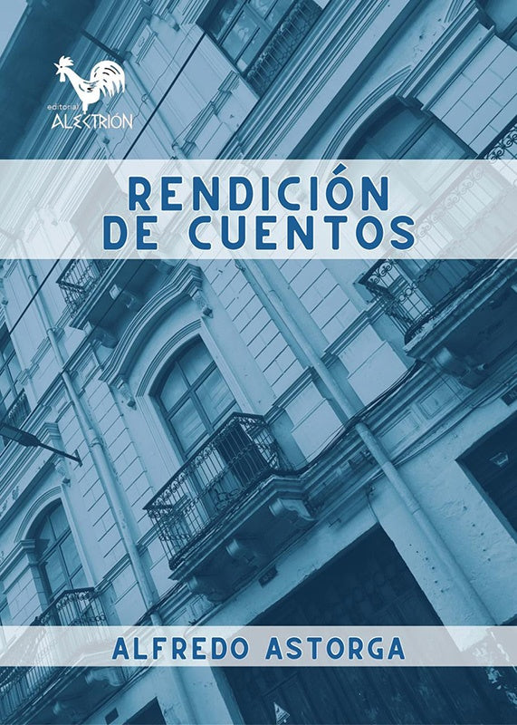 Rendicion de cuentos | Alfredo Astorga