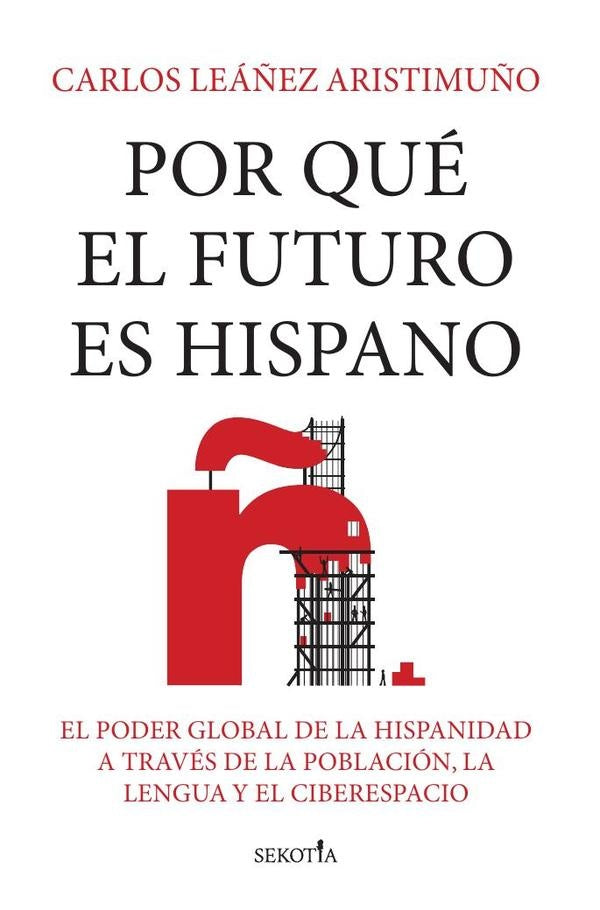 Por que el futuro es hispano | CarlosEduardoLea?ez Aristimu?o