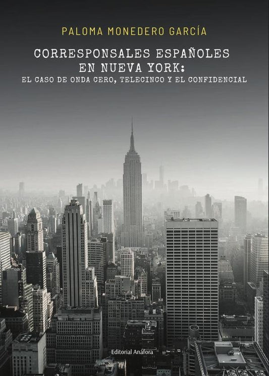 Corresponsales espa?oles en Nueva York: el caso de Onda Cero, Telecinco y El Confidencial | Paloma Monedero