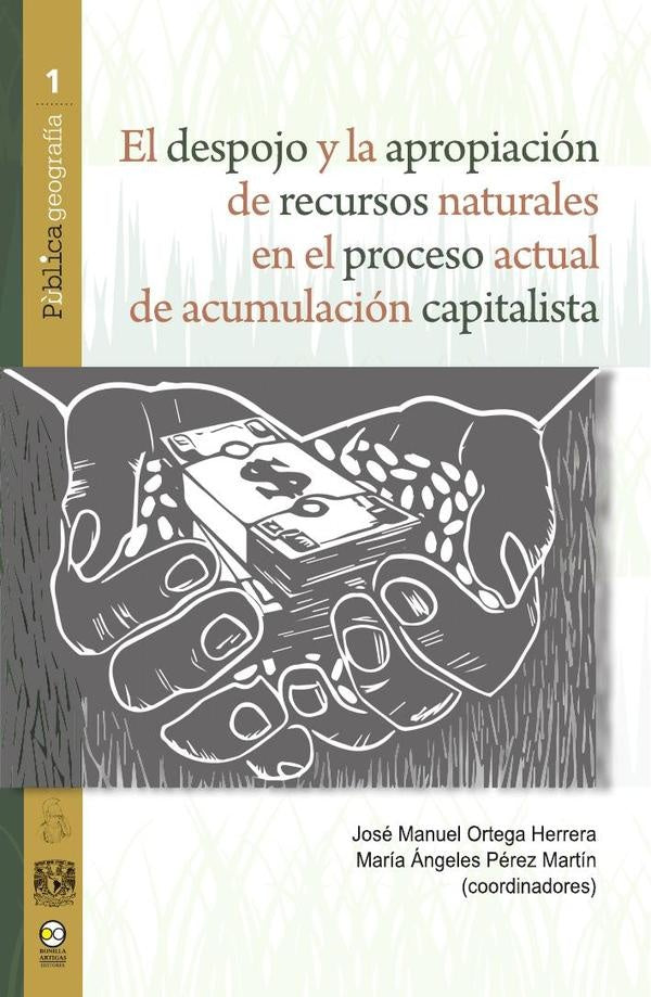 El despojo y la apropiacion de recursos naturales en el proceso actual de acumulacion capitalista | MariaangelesPerez Martin