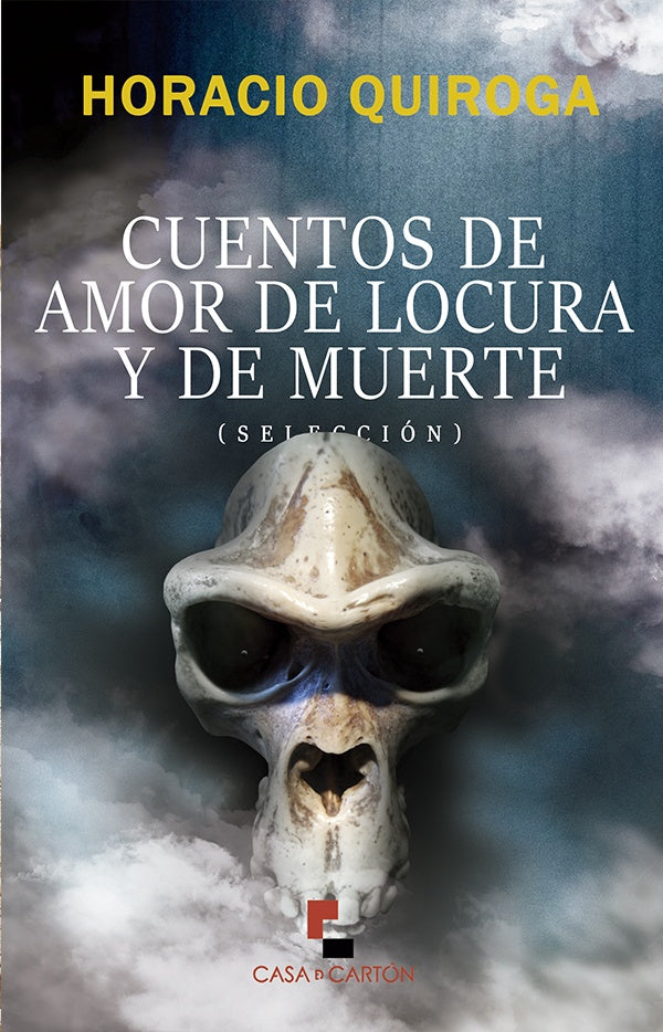 Cuentos de amor de locura y de muerte | HoracioSilvestreQuiroga Forteza