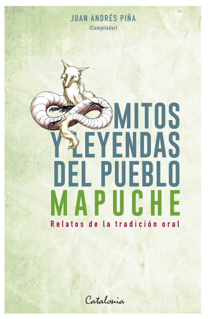 Mitos y leyendas del Pueblo Mapuche | JuanAndres Pi?a