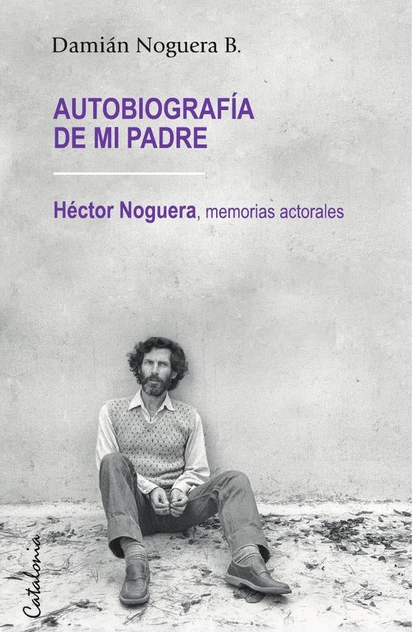 Autobiografia de mi padre | Damian Noguera