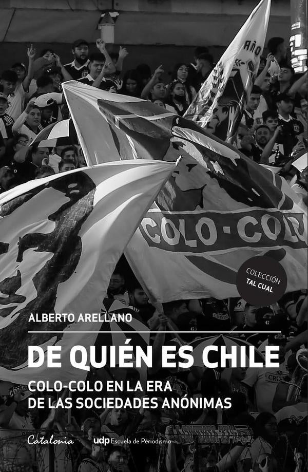 De quien es Chile | Alberto Arellano