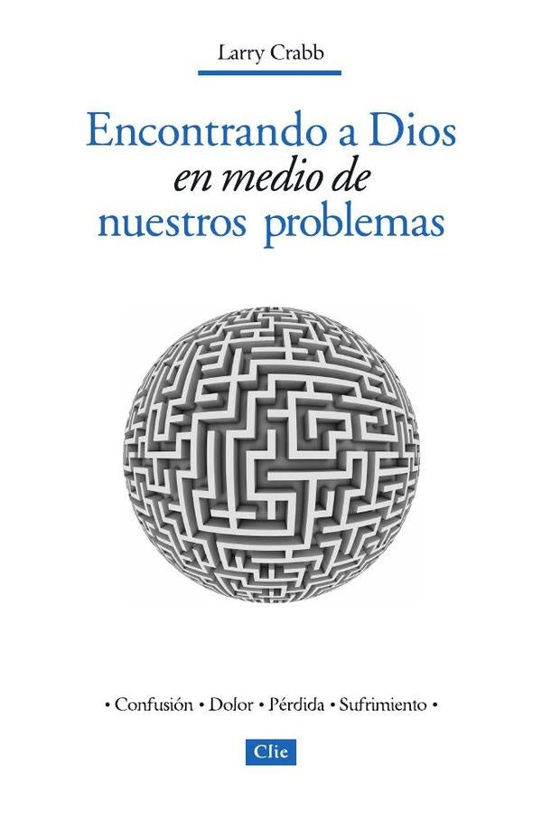 Encontrando a Dios en medio de nuestros problemas | J.Crabb Lawrence