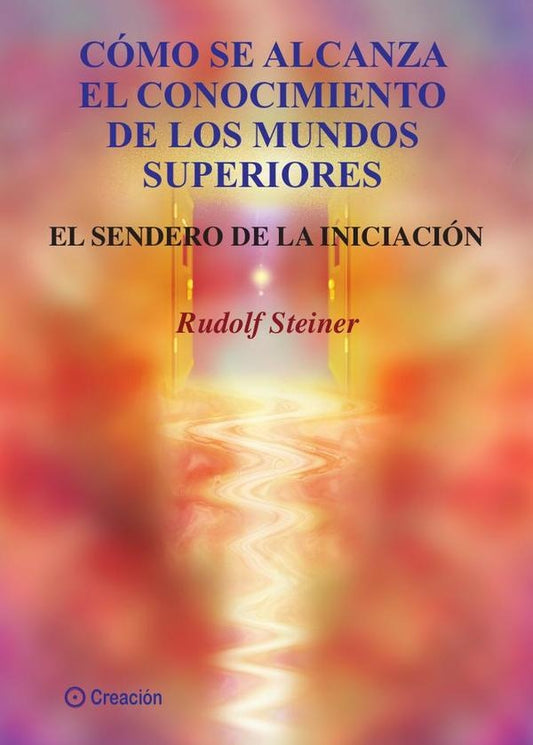 Como se alcanza el conocimiento de los mundos superiores | Rudolf Steiner