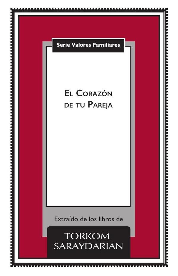 Valores Familiares: El Corazon de tu Pareja | Torkom Saraydarian
