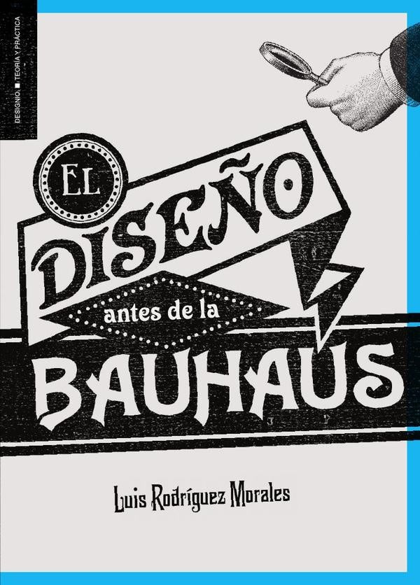 El dise?o antes de la Bauhaus | LuisRodriguez Morales