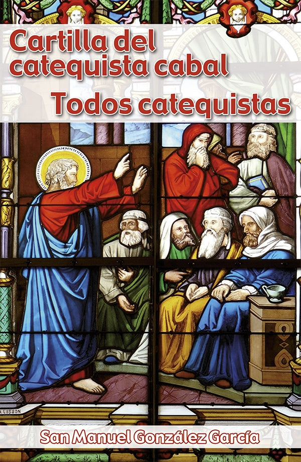 Cartilla del catequista cabal. Todos catequistas | ManuelGonzalez Garcia