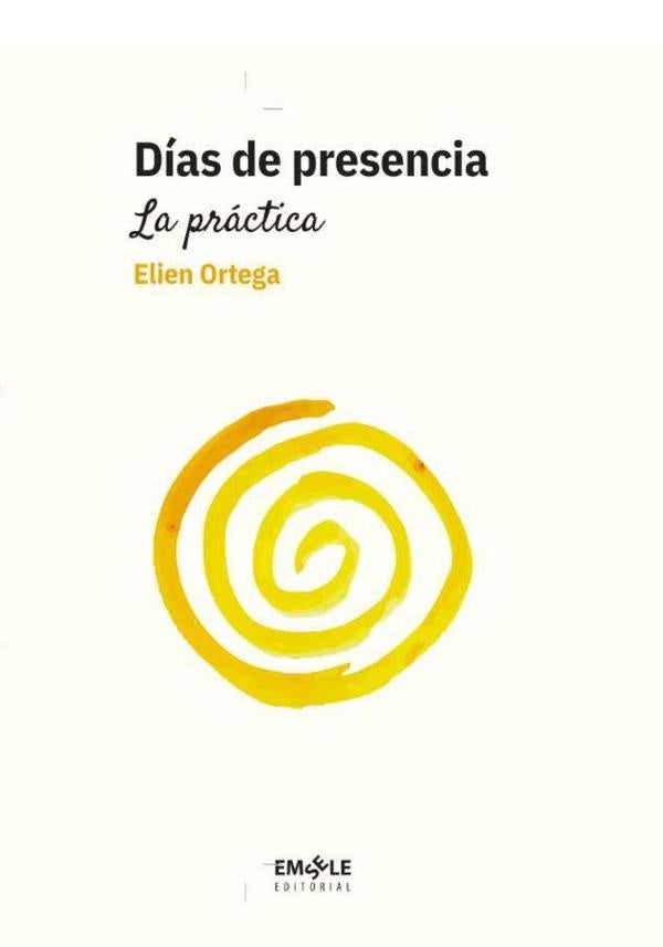 Dias de presencia. La practica | Elien Ortega
