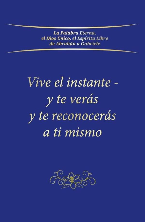 Vive el instante - y te veras y te reconoceras a ti mismo | Gabriele