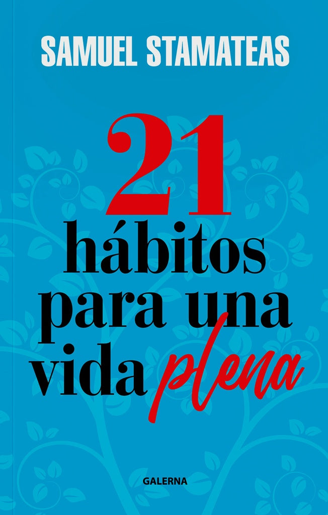 21 habitos para una vida plena | Samuel Stamateas