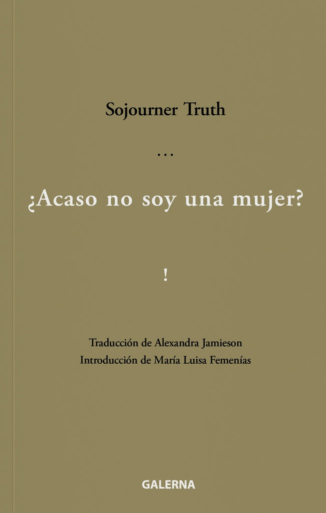 ?Acaso no soy una mujer? | Sojourner Truth