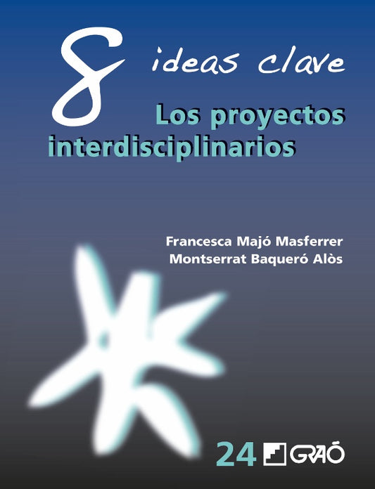 8 Ideas Clave. Los proyectos interdisciplinarios | FrancescaMajo Masferrer