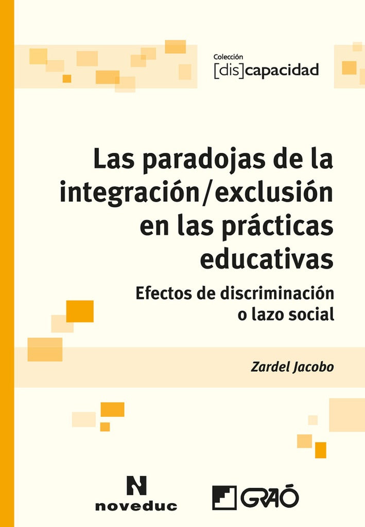 Las paradojas de la integracion / exclusion en las practicas educativas | Zardel Jacobo