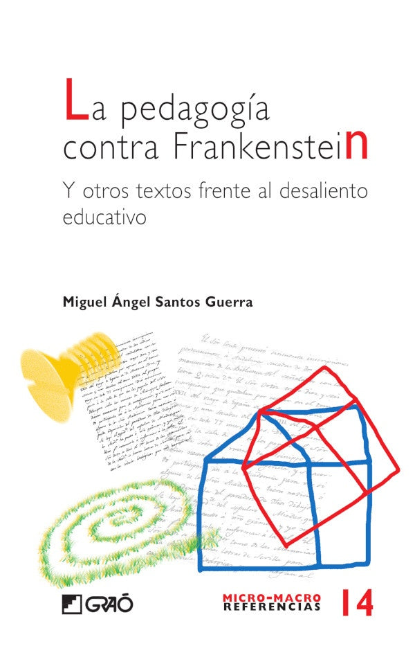 La pedagogia contra Frankenstein | MiguelangelSantos Guerra