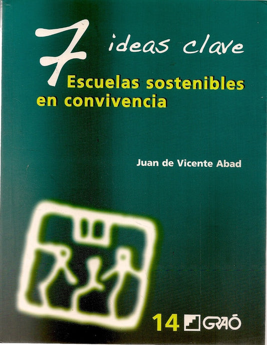 7 Ideas Clave. Escuelas sostenibles en convivencia | JuandeVicente Abad