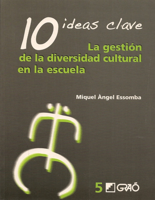 10 Ideas Clave. La gestion de la diversidad cultural en la escuela | Miquel?ngelEssomba Gelabert