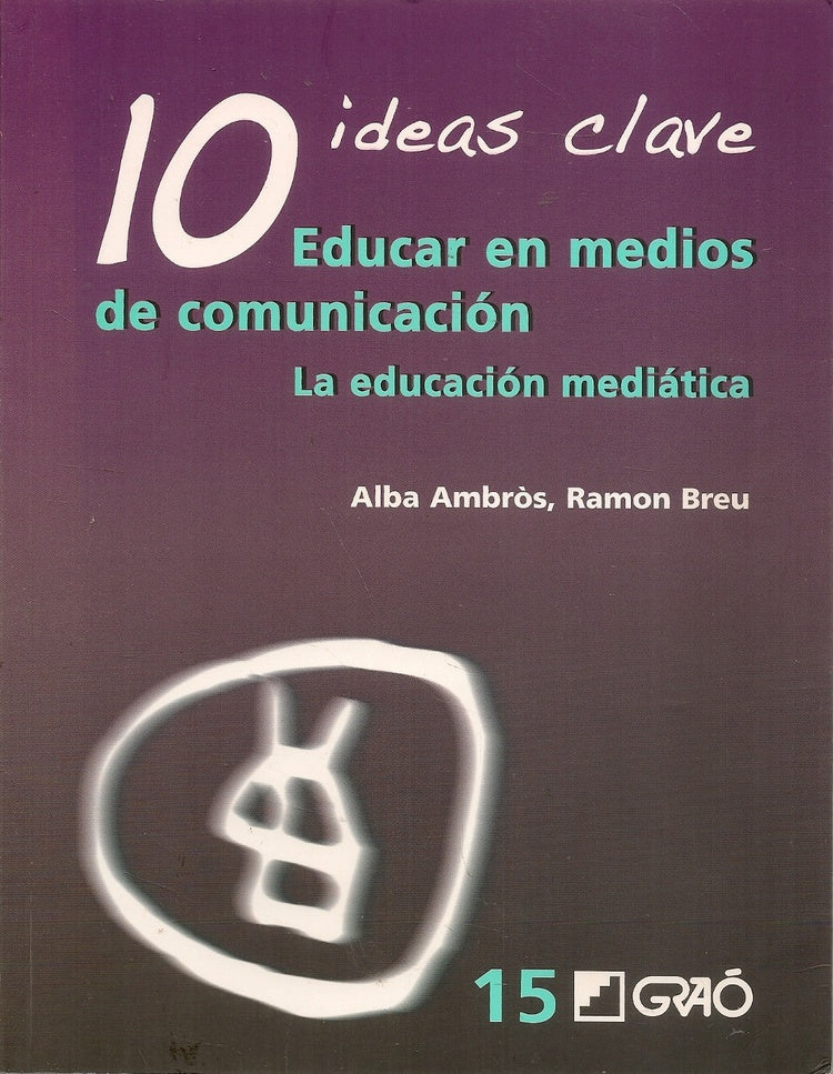 10 Ideas Clave. Educar en medios de comunicacion | MariaAlbaAmbr?s Pallar?s