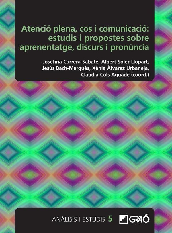 Atencio plena, cos i comunicacio: estudis i propostes sobre aprenentatge, discurs i pronuncia | EncarnacionRomero Buiza