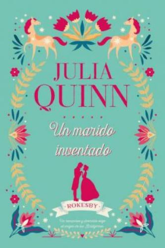 Un marido inventado. Precuela Bridgerton. Rokesby 2 | Julia Quinn