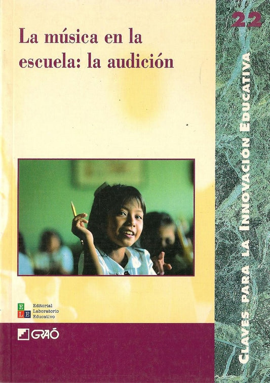 La musica en la escuela: la audicion | AA.VV. .