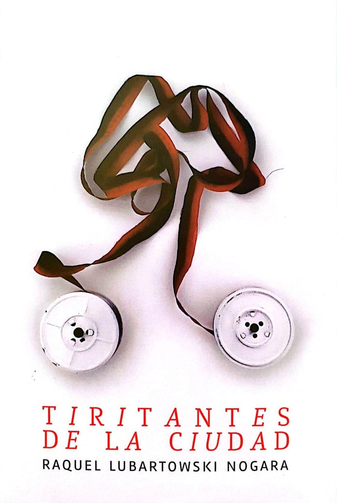 Tiritantes de la ciudad | Raquel Lubartowski Nogara