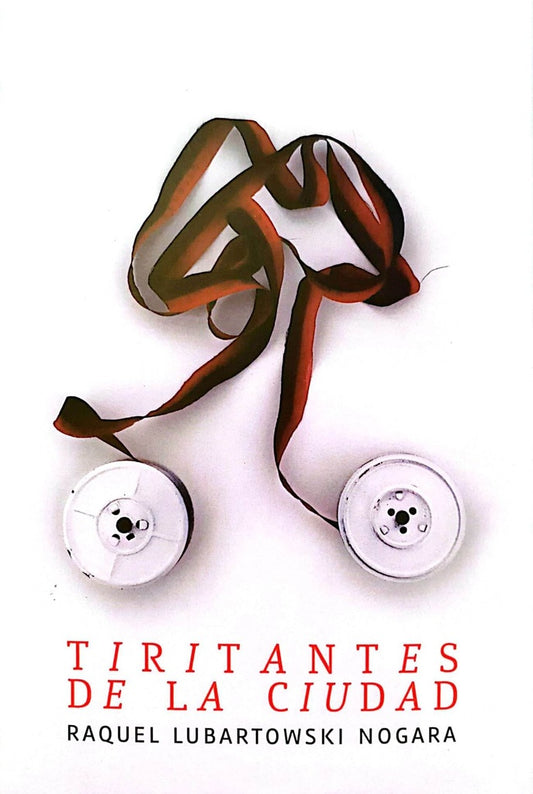 Tiritantes de la ciudad | Raquel Lubartowski Nogara
