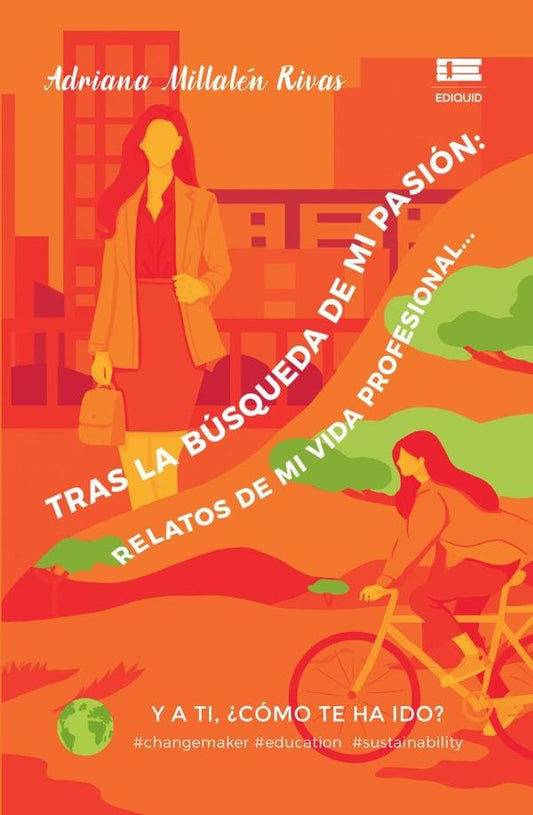 Tras la busqueda de mi pasion: Relatos de mi vida profesional... Y a ti, ?como te ha ido? | AdrianaMillalen Rivas