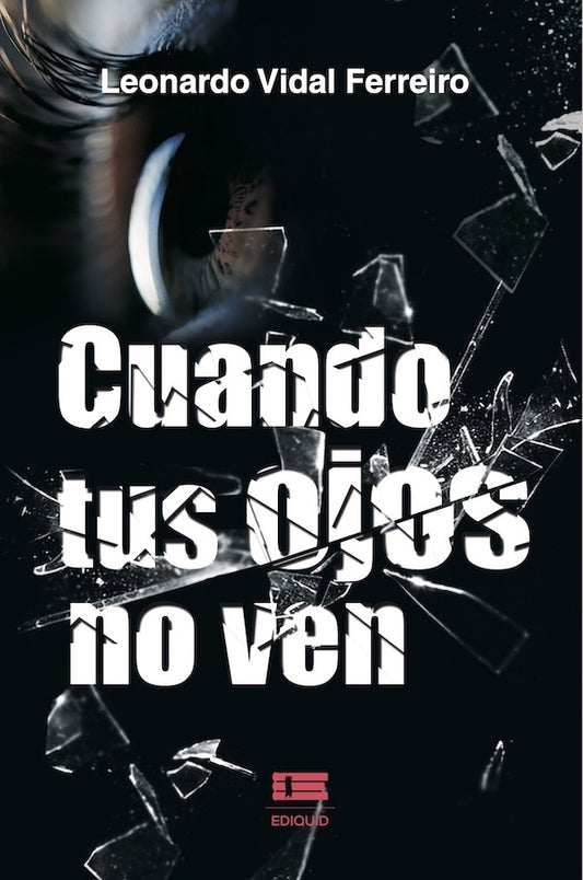 Cuando tus ojos no ven | LeonardoVidal Ferreiro