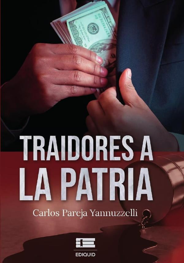 Traidores a la patria | CarlosPareja Yannuzzelli