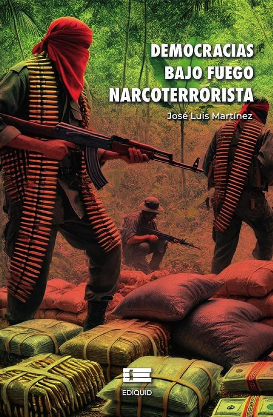 Democracias bajo fuego narcoterrorista | JoseLuis Martinez