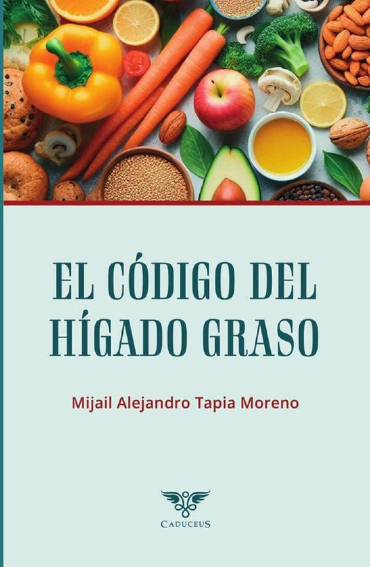 El codigo del higado graso | MijailAlejandroTapia Moreno