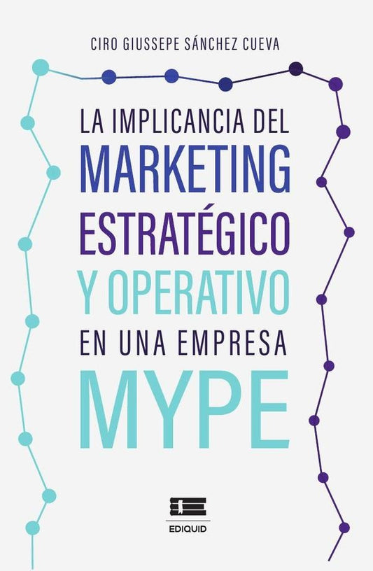 La implicancia del marketing estrategico y operativo en una empresa MYPE | CiroGiussepeSanchez Cueva