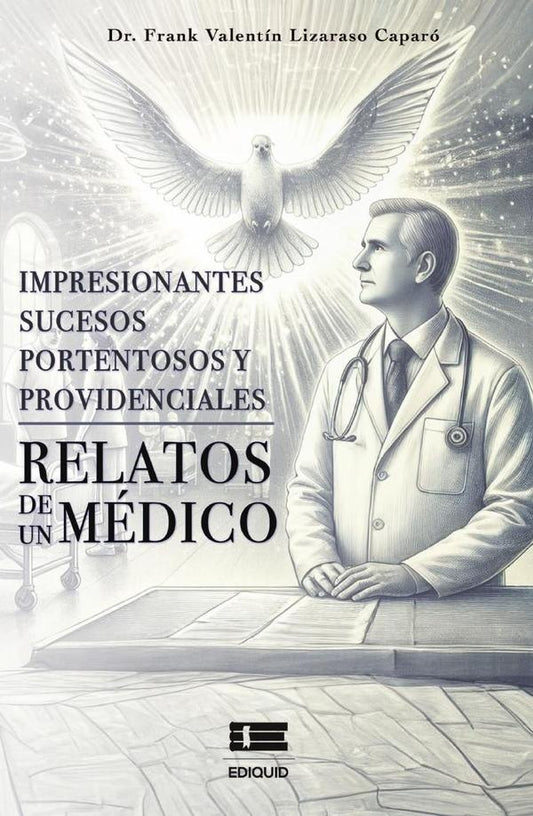 Impresionantes sucesos portentosos y providenciales: relatos de un medico | FrankValentinLizaraso Caparo