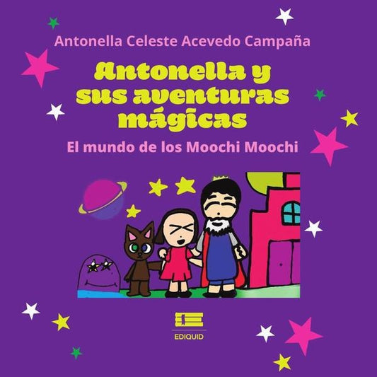 Antonella y sus aventuras magicas: El mundo de los Moochi Moochi | AntonellaCelesteAcevedo Campa?a