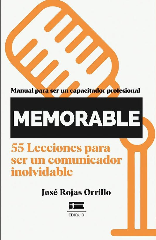 ?Memorable! Manual para ser un capacitador profesional | JoseRojas Orrillo